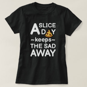 Een stukje per dag   Funny Pizza Quote T-Shirt