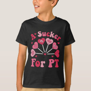 Een Sucker Voor Pt Fysiotherapie Valentijnsdag P T-shirt