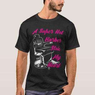 Een super hete kapper stal mijn he kapper kapper t-shirt