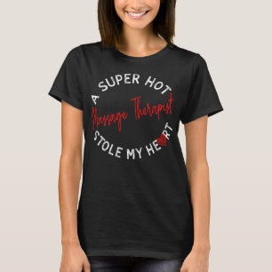 Een super hete massagetherapeut stal mijn hart gra t-shirt