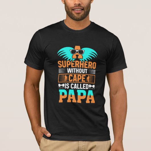 een superheld zonder cape heet papa . t-shirt (Voorkant)