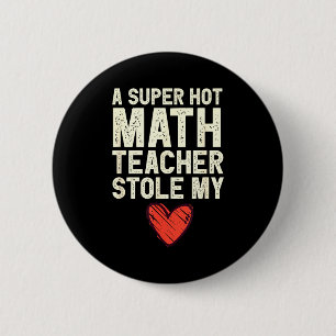 Een superhete wiskundeleraar stal mijn hart Valent Ronde Button 5,7 Cm