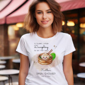 Een Sweet Little Dumpling Kwai Theme Baby shower T-shirt