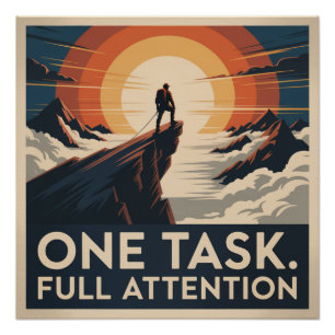 Eén taak. Volledige aandacht Perfect Poster