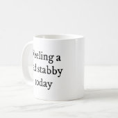 Een Tad Stabby Funny Quote Koffiemok (Voorkant links)