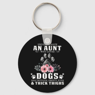 een tante die van honden houdt, onderschat nooit d sleutelhanger