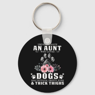 een tante die van honden houdt, onderschat nooit d sleutelhanger