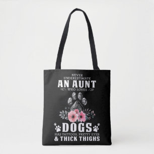 een tante die van honden houdt, onderschat nooit d tote bag