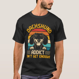 Een teckel-verslaafde kan niet genoeg Gezegde krij T-shirt