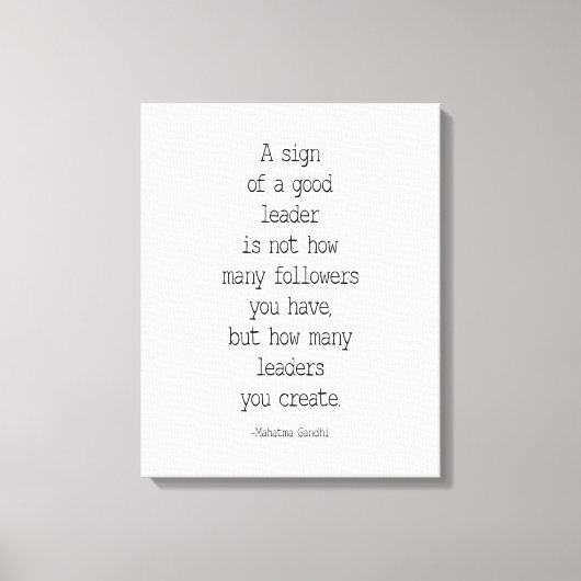 Een teken van een goede leider, Mahatma Gandhi Canvas Afdruk (Voorkant)