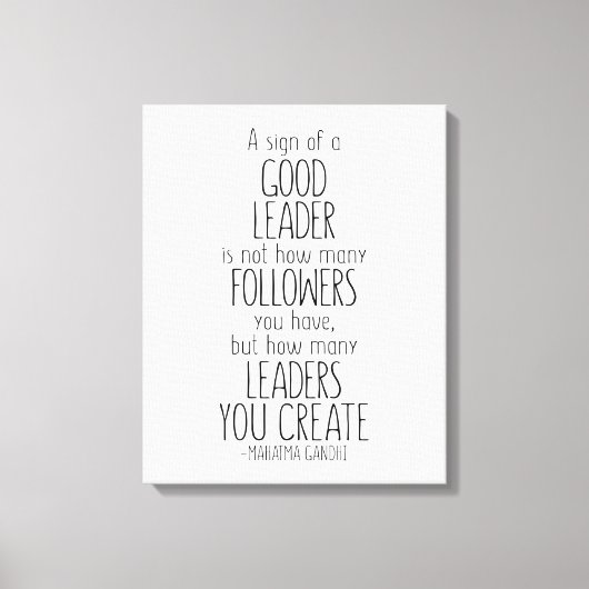 Een teken van een goede leider, Mahatma Gandhi Quo Canvas Afdruk (Voorkant)