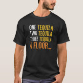 een tequila twee tequila drie tequila per verdiepi t-shirt (Voorkant)