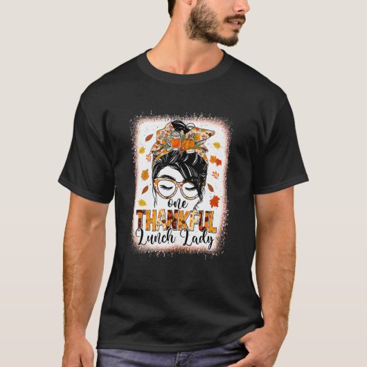 Een Thankful Lunch Lady Messy Bun Herfst Thanksgiv T-shirt (Voorkant)