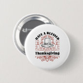 Een Thanksgiving zonder hoed hebben Ronde Button 5,7 Cm (Voorkant /achterkant)