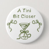 Een Tini Bit Close Bruidsfeest Ronde Button 7,6 Cm (Voorkant)