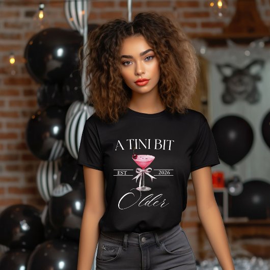Een Tini Bit Older Martini verjaardagsfeest shirt, T-shirt
