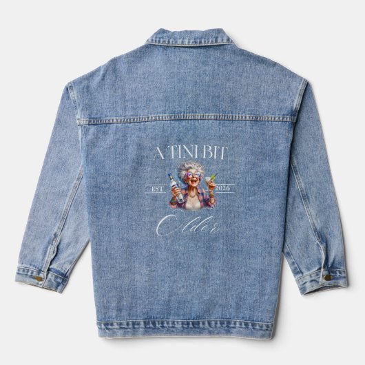 Een Tini Bit Older Martini verjaardagsshirt, Denim Jacket (Achterkant)