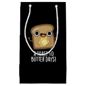 Een toast naar Butter Days Funny Food Pun Dark BG Klein Cadeauzakje (Voorkant)