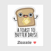 Een toast naar Butter Days Funny Food Pun Sticker (Vel)