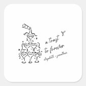 Een toost voor eeuwig Huwelijk Vierkante Sticker (Voorkant)