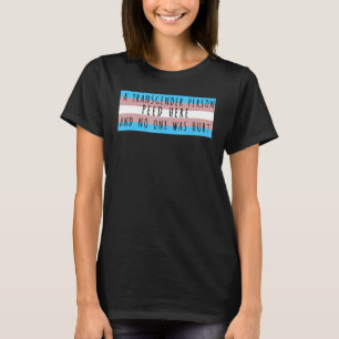 Een transgender persoon heeft hier gezeten en niem t-shirt