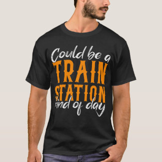 Een treinstation Kinda Day T-shirt