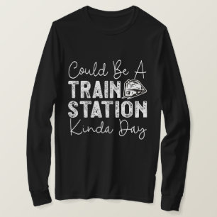Een treinstation Kinda Day T-shirt