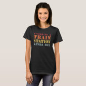 Een treinstation Kinda Day T-shirt (Voorkant volledig)