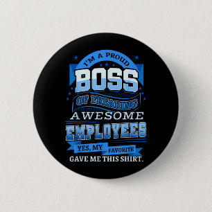 Een Trots Baas Van Geweldige Werknemers T-shirt Ronde Button 5,7 Cm