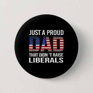 Een trotse vader die de liberalen niet dik opvoedd ronde button 5,7 cm