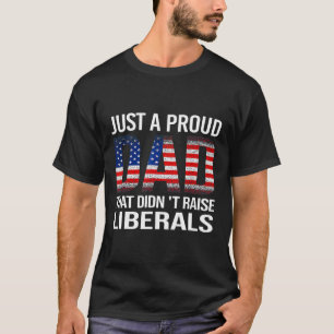 Een trotse vader die de liberalen niet dik opvoedd t-shirt