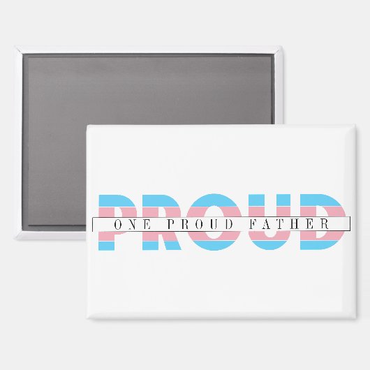 Een trotse vader transgender rechten aangepaste te magneet (Voorkant / Achterkant)