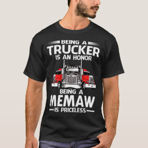 Een trucker zijn is een eer om een MEMAW te zijn i T-shirt