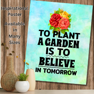 Een tuin Planten is morgen geloven Poster