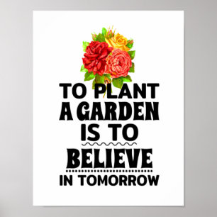 Een tuin Planten is morgen geloven Poster