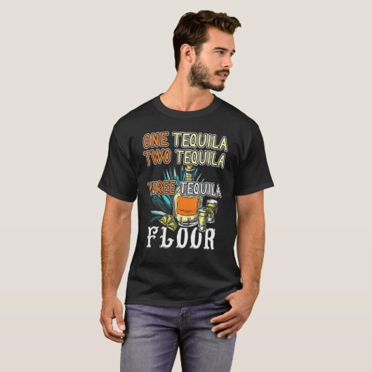Eén twee drie Tequila Floor Tequila T-shirt (Voorkant volledig)