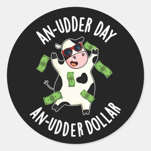 Een uierdag Een uier Dollar Koe Pun Dark BG Ronde Sticker (Voorkant)