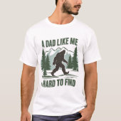 Een vader als ik is moeilijk te vinden Bigfoot T-shirt (Voorkant)