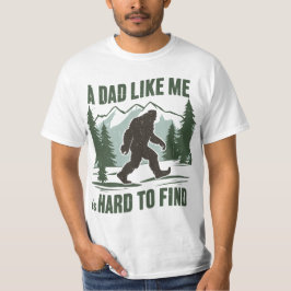 Een vader als ik is moeilijk te vinden Sasquatch T-shirt