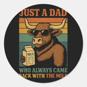 Een vader die altijd met de melk kwam ronde sticker