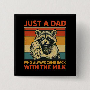 Een vader die altijd met de melk terugkwam vierkante button 5,1 cm