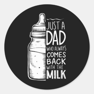 Een vader die altijd met melk komt ronde sticker