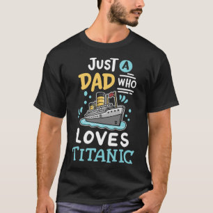 Een vader die de Rms Titanic leuk vindt Funny Crui T-shirt
