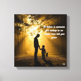 🖼️ Een vader is iemand die je opkijkt tegen kunst Canvas Afdruk