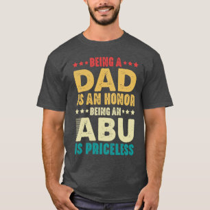 Een vader zijn is een eer om een Abu te zijn is on T-shirt