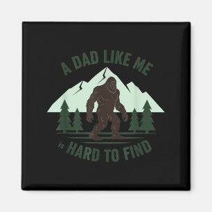 Een vader zoals ik is moeilijk te vinden Bigfoot v Magneet