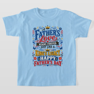 Een vaders liefde heerst voor altijd t-shirt