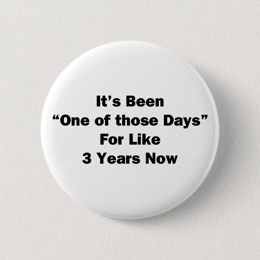 Een van die dagen ronde button 5,7 cm (Voorkant)
