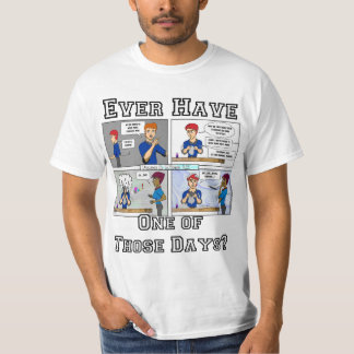 "Een van die dagen." T-Shirt