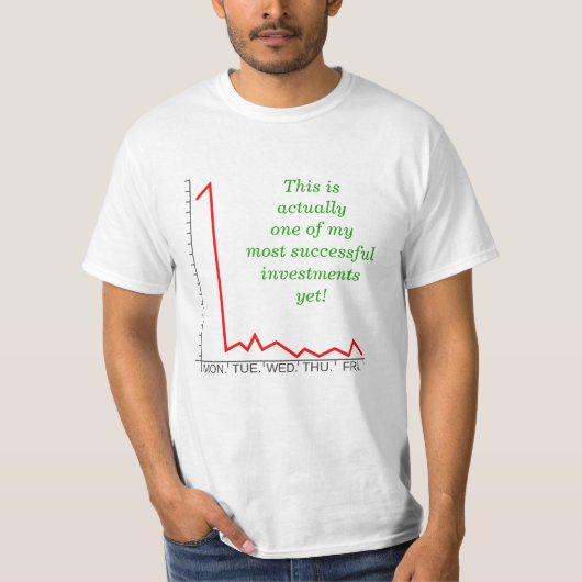 "... een van mijn meest succesvolle investeringen  t-shirt (Voorkant)